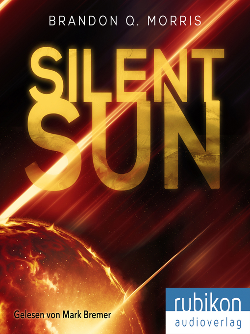 Titeldetails für Silent Sun nach Brandon Q. Morris - Verfügbar